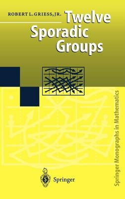 Twelve Sporadic Groups by Griess, Robert L. Jr.