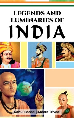 Legends and luminaries of India by Bansal, Rahul