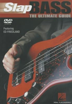 Slap Bass: The Ultimate Guide by Friedland, Ed