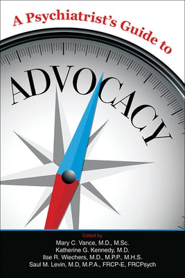 A Psychiatrist's Guide to Advocacy by Vance, Mary C.