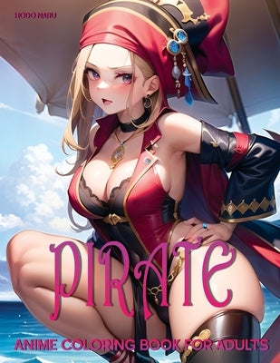 Pirate: Anime Coloring Book for Adults by Naru, Hodo