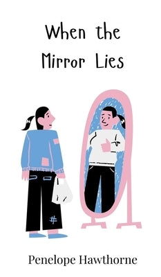 When the Mirror Lies by Hawthorne, Penelope