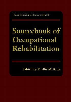 Sourcebook of Occupational Rehabilitation by King, Phyllis M.