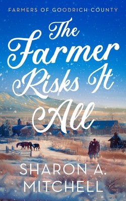 The Farmer Risks It All by Mitchell, Sharon A.