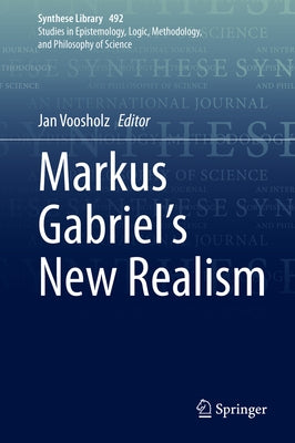 Markus Gabriel's New Realism by Voosholz, Jan