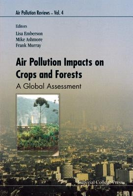 Air Pollution Impacts on Crops and Forests: A Global Assessment by Domingos, Marisa