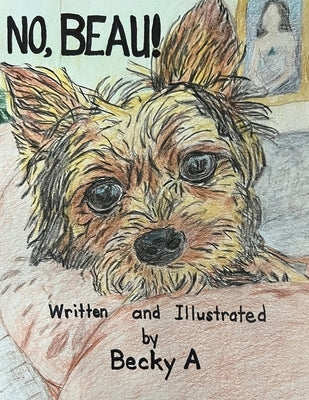 No, Beau! by A, Becky