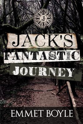 Jack's Fantastic Journey by Boyle, Emmet
