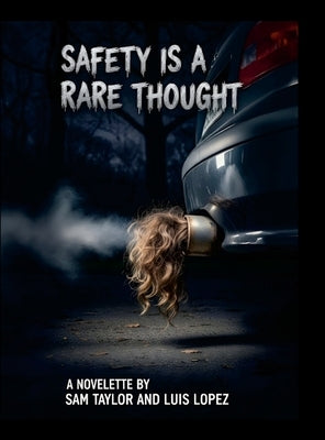 Safety Is a Rare Thought by Taylor, Samuel