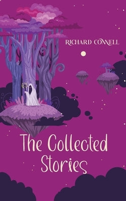The Collected Stories of Richard Connell by Connell, Richard