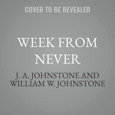 Week from Never by Johnstone, J. A.