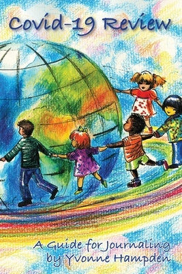 COVID-19 Review: A Guide for Journaling by Hampden, Yvonne