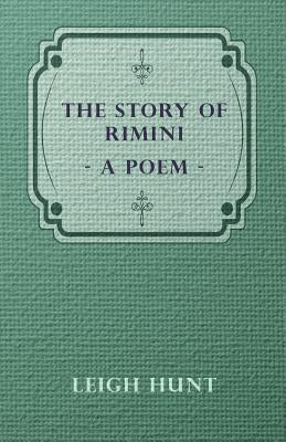 The Story of Rimini - A Poem by Hunt, Leigh