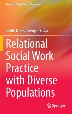 Relational Social Work Practice with Diverse Populations by Rosenberger, Judith B.