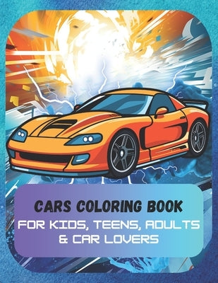 Cars Coloring Book for Kids, Teens, Adults & Car Lovers: 50 Coloring Pages - Dream Cars beautiful illustrations by Abi, Simon