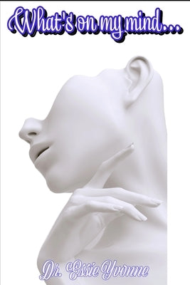 What's on my mind...: Pieces of me by Murphy, Essie Yvonne