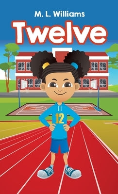 Twelve by Williams, M. L.