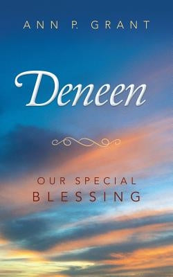Deneen: Our Special Blessing by Grant, Ann P.