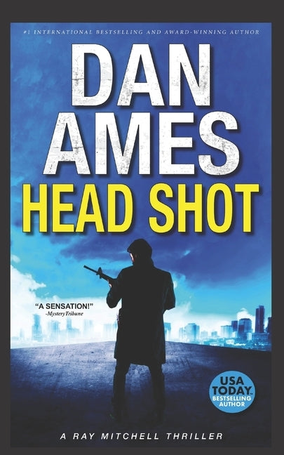 Head Shot: A Ray Mitchell Thriller by Ames, Dan