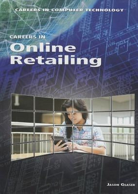 Careers in Online Retailing by Glaser, Jason