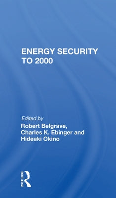 Energy Security to 2000 by Belgrave, Robert