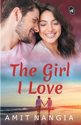 The Girl I Love by Nangia, Amit