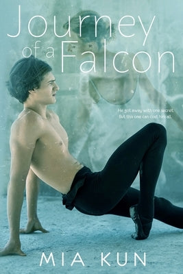 Journey of a Falcon: Contemporary YA Romance (Dance) by Kun, Mia