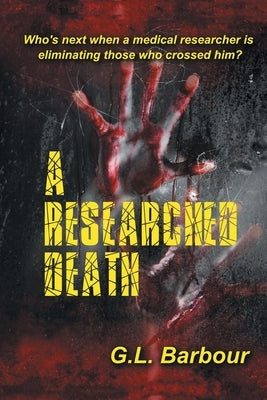 A Researched Death by Barbour, G. L.