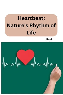 From Cells to Chaos: Unveiling the Physics Behind the Heartbeat by Ravi