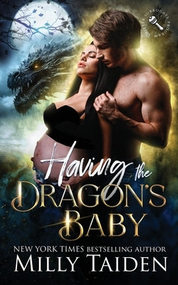 Having the Dragon's Baby by Taiden, Milly