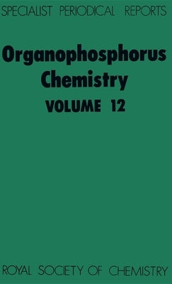 Organophosphorus Chemistry: Volume 12 by Hutchinson, D. W.