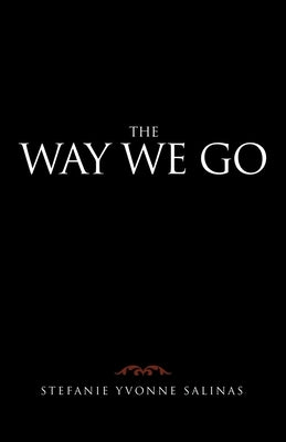 The Way We Go by Salinas, Stefanie Yvonne