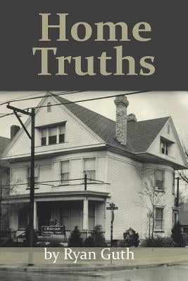 Home Truths by Guth, Ryan