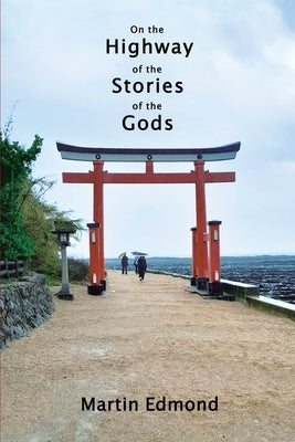 On the Highway of the Stories of the Gods by Edmond, Martin