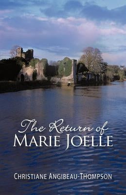 The Return of Marie Joelle by Christiane Angibeau-Thompson, Angibeau-T