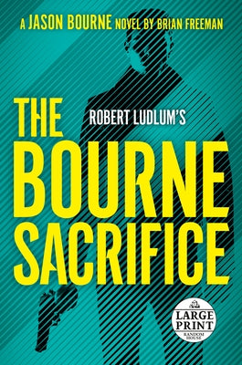 Robert Ludlum's the Bourne Sacrifice by Freeman, Brian