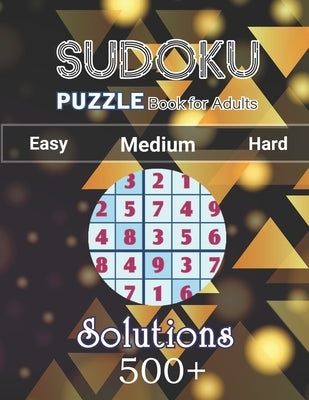500+ Sudoku Puzzle Book for Adults Easy Medium Hard Solution: Challenging Suduko Game Book, Easy-Medium-Hard Sudoku Puzzle Book for Adults with soluti by Publisher, Orlando