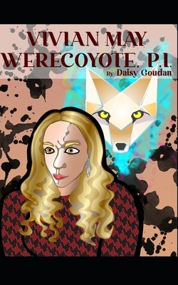 Vivian May, Werecoyote PI by Goudan, Daisy