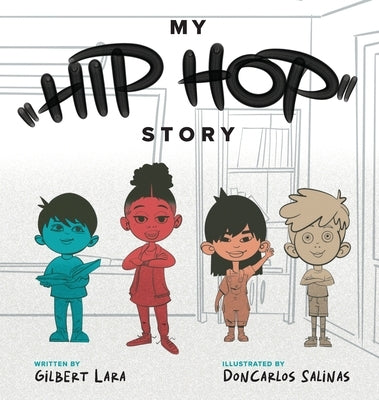 My Hip Hop Story by Lara, Gilbert