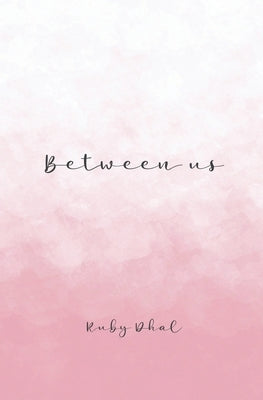 Between Us by Dhal, Ruby