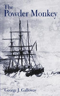 The Powder Monkey by Galloway, George J.