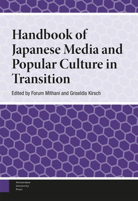 Handbook of Japanese Media and Popular Culture in Transition by Mithani, Forum