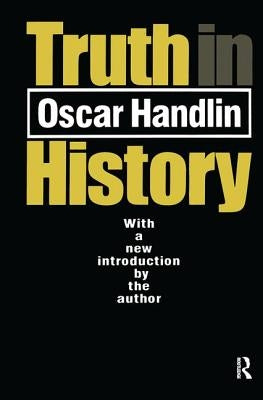 Truth in History by Handlin, Oscar