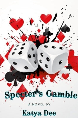 Specter's Gamble by Dee, Katya