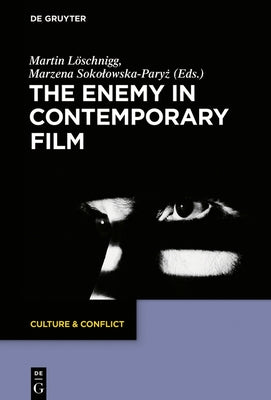 The Enemy in Contemporary Film by Löschnigg, Martin