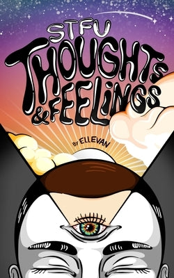 Stfu: Thoughts and Feelings by Thatfreestyleguy, Ellevan