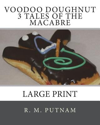 Voodoo Doughnut 3 Tales of the Macabre by Putnam, R. M.