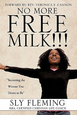 No More Free Milk !!! by Fleming, Sly