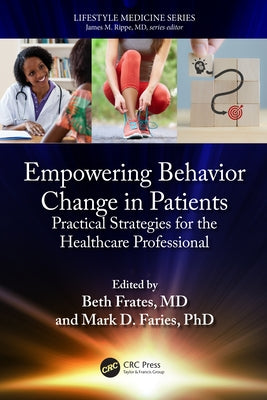 Empowering Behavior Change in Patients: Practical Strategies for the Healthcare Professional by Frates, Beth