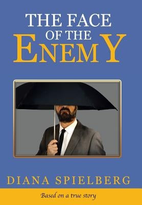 The Face of the Enemy by Spielberg, Diana
